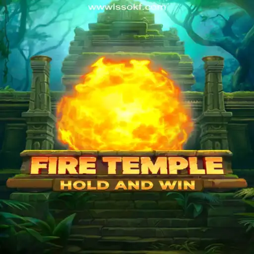 Discover the Thrilling World of 'FireTemple' on LSSOKF.COM