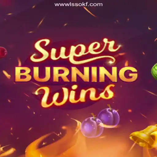 Exploring the Thrills of SuperBurningWins on LSSOKF.COM